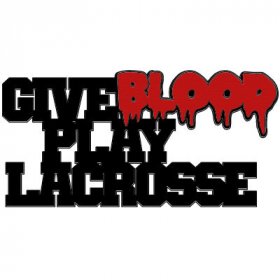 RBS - Give Blood Play Lacrosse Layered Title RBS - Give Blood Play Lacrosse Layered Title
