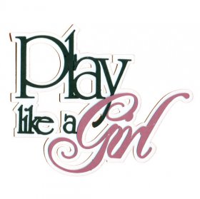RBS - Play Like a Girl Layered Title RBS - Play Like a Girl Layered Title
