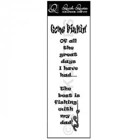 Quick Quotes - Vellum Gone Fishin' with Dad Quote Quick Quotes - Vellum Gone Fishin' with Dad Quote