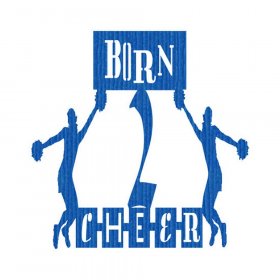RBS - Born 2 Cheer Title RBS - Born 2 Cheer Title